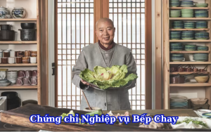 Chứng chỉ Nghiệp Vụ Bếp Chay