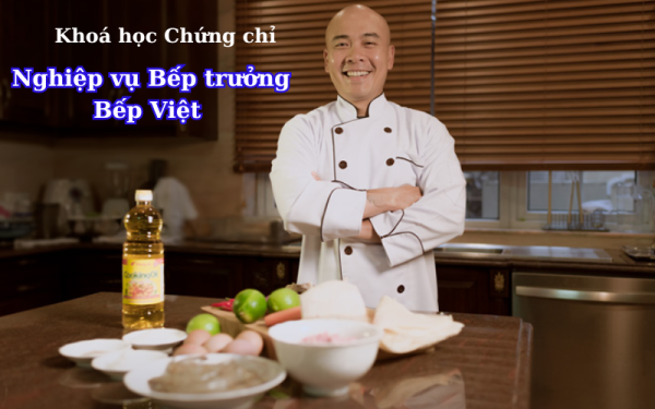 Chứng chỉ Nghiệp Vụ Bếp Trưởng Bếp Việt