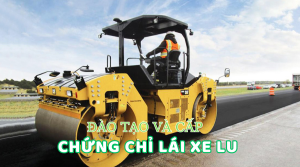 Chứng chỉ Lái xe lu