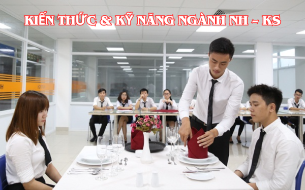 Kiến thức & Kỹ năng ngành NH- KS