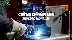 Học và cấp chứng chỉ Hàn Mig uy tín, giá rẻ