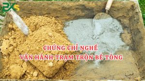 Chứng chỉ nghề Vận hành trạm trộn bê tông