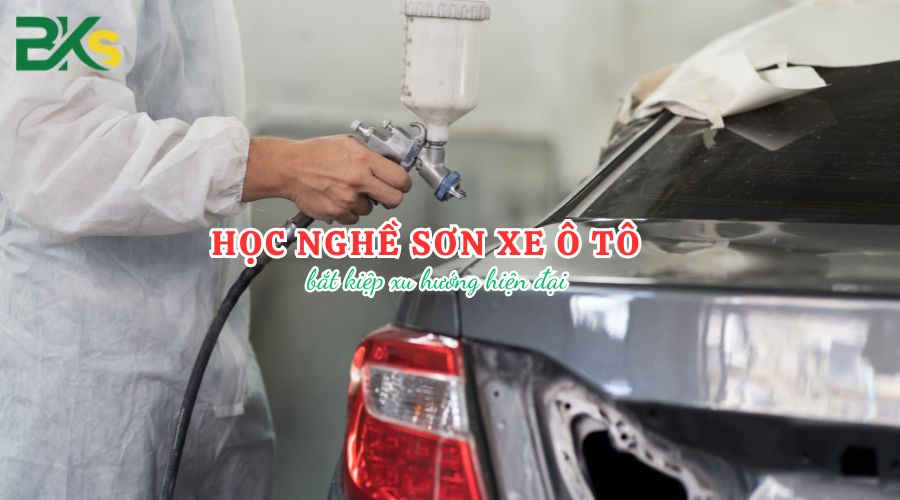 Dạy nghề Sơn xe ô tô chuẩn theo xu hướng hiện nay