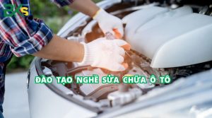 Thông tin đào tạo nghề Sửa chữa ô tô giá rẻ nhất