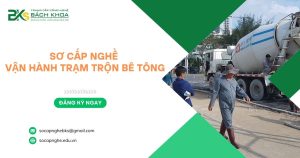 Sơ cáp nghề Vận hành Trạm trộn bê tông