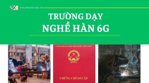 Top Trường dạy nghề Hàn 6G