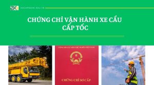 chứng chỉ Vận hành Xe Cẩu Cấp tốc