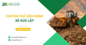 Chứng chỉ Vận hành xe xúc lật