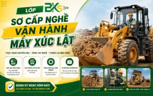 Đào tạo lớp Sơ cấp nghề Vận hành Máy Xúc lật