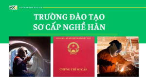 Trường đào tạo Sơ cấp nghề Hàn