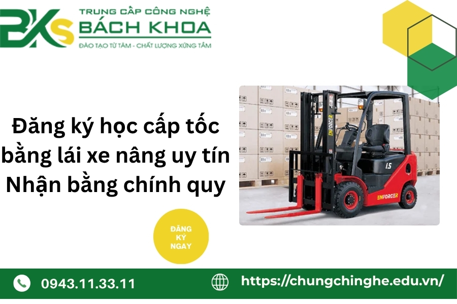 Đăng ký học cấp tốc bằng lái xe nâng uy tín - Nhận bằng chính quy