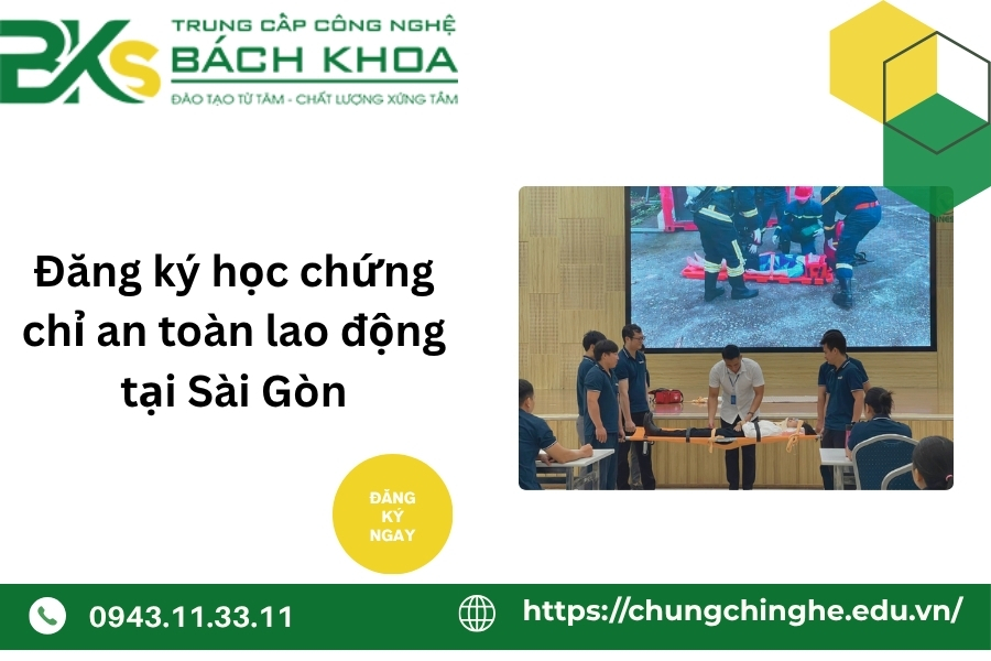 Đăng ký học chứng chỉ an toàn lao động tại Sài Gòn
