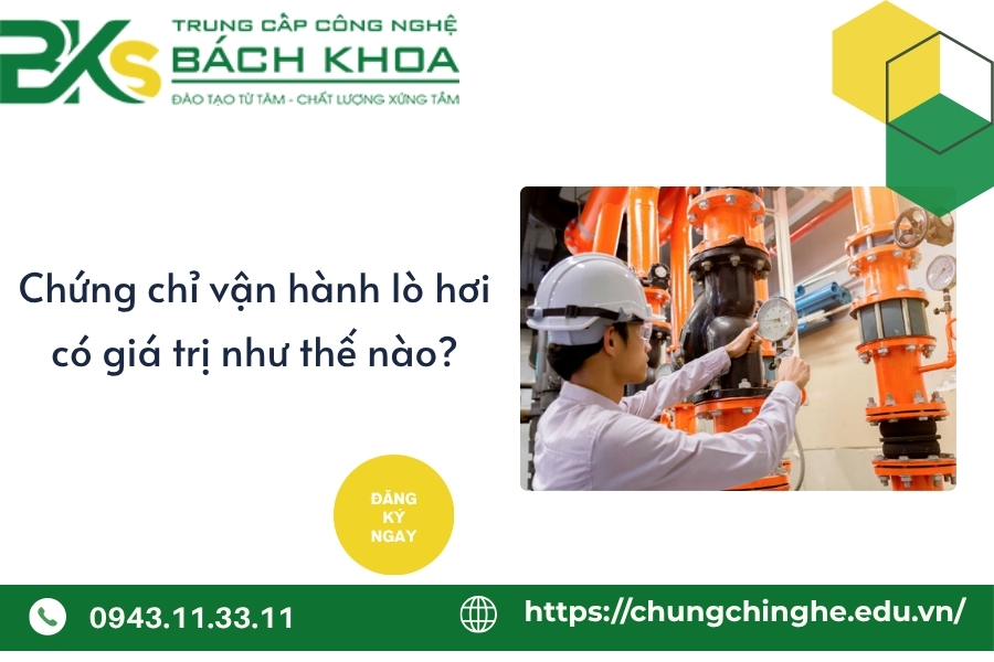 Chứng chỉ vận hành lò hơi có giá trị như thế nào?