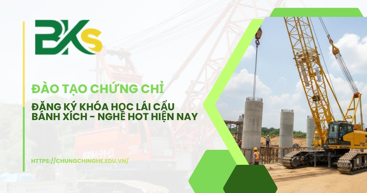 đăng kí học lái cẩu bánh xích
