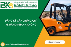 Đăng ký cấp chứng chỉ xe nâng nhanh chóng