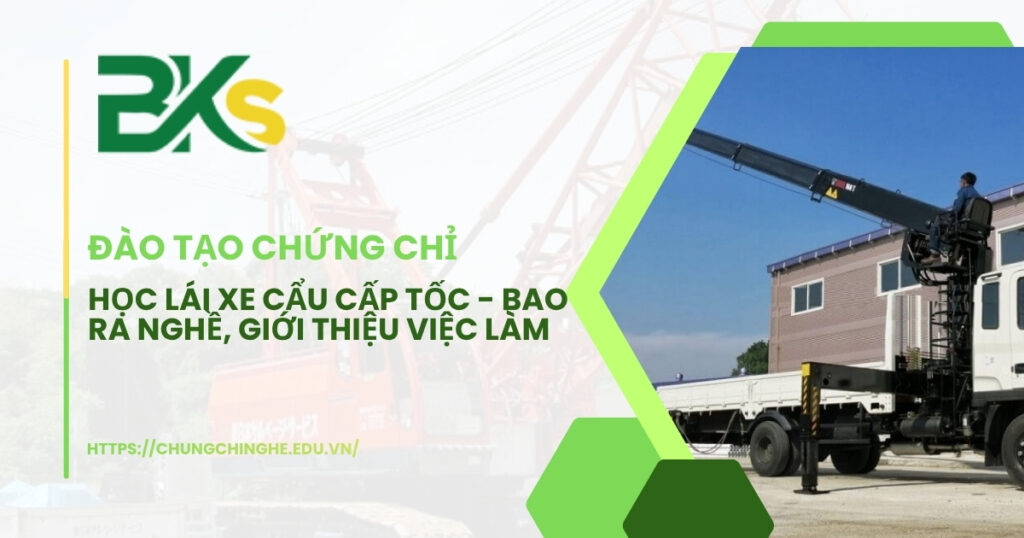 Học lái xe cẩu cấp tốc - Bao ra nghề, giới thiệu việc làm