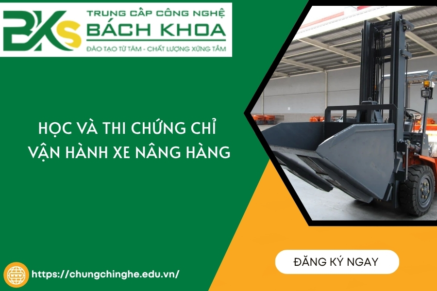 Học và thi Chứng chỉ vận hành Xe Nâng Hàng