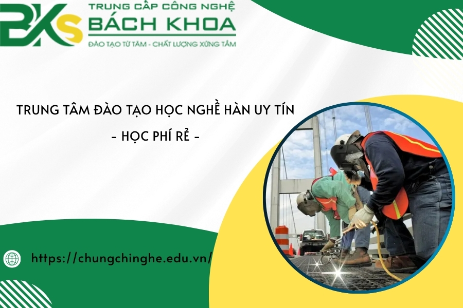 Trung tâm đào tạo học nghề Hàn uy tín - Học phí rẻ