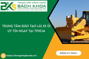 Trung tâm đào tạo lái xe ủi uy tín ngay tại TPHCM