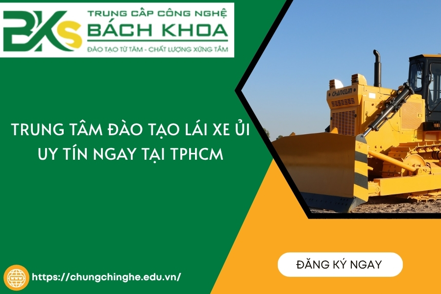 Trung tâm đào tạo lái xe ủi uy tín ngay tại TPHCM