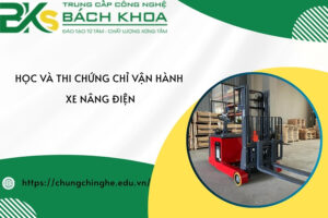 Học và thi chứng chỉ vận hành xe nâng điện