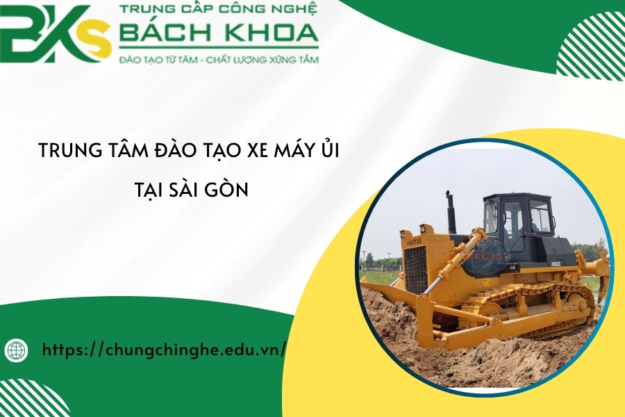 Trung tâm đào tạo xe máy ủi tại Sài Gòn