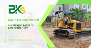 Chi phí học lái xe ủi bao nhiêu tiền?