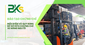 Điều kiện và quy định để sở hữu chứng chỉ xe nâng người