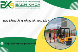 Học bằng lái xe nâng mất bao lâu?