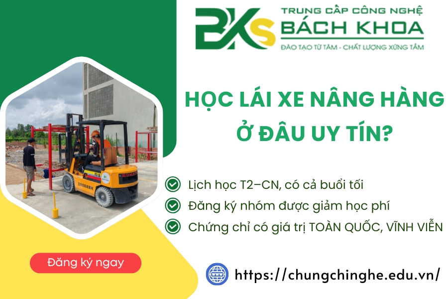 Học lái xe nâng hàng ở đâu uy tín?