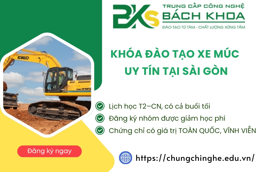Khóa đào tạo xe múc uy tín tại Sài Gòn