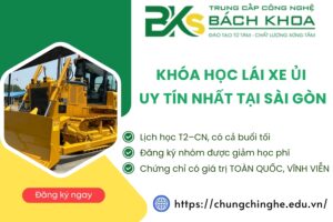 Khóa học lái xe ủi uy tín nhất tại Sài Gòn