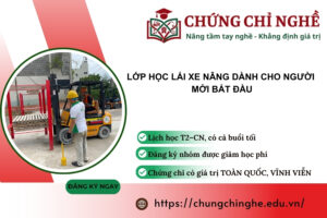 Lớp học Lái Xe Nâng dành cho người mới bắt đầu