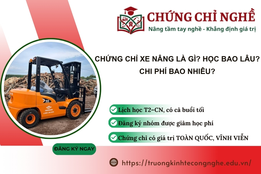 Chứng chỉ xe nâng là gì? Học bao lâu? Chi phí bao nhiêu?