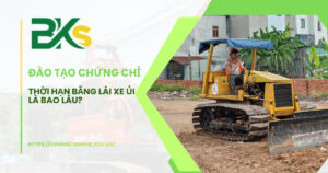 Thời hạn bằng lái xe ủi là bao lâu?