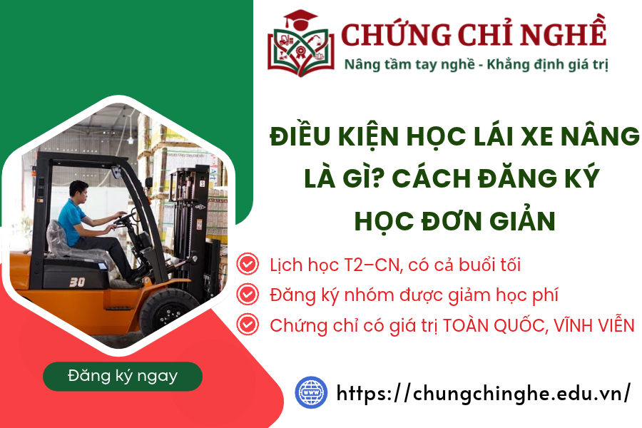 Điều kiện Học lái Xe nâng là gì? Cách đăng ký học đơn giản