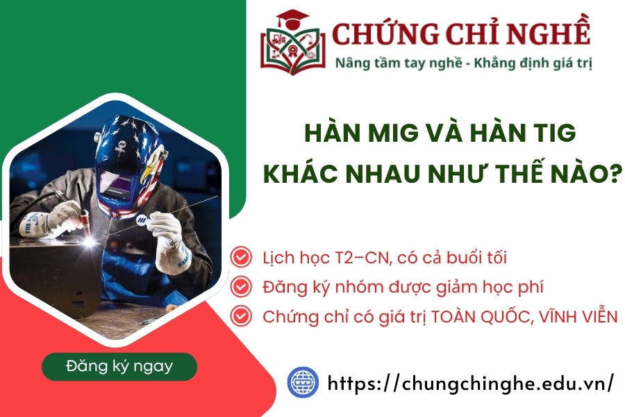 Hàn Mig và Hàn Tig khác nhau như thế nào?