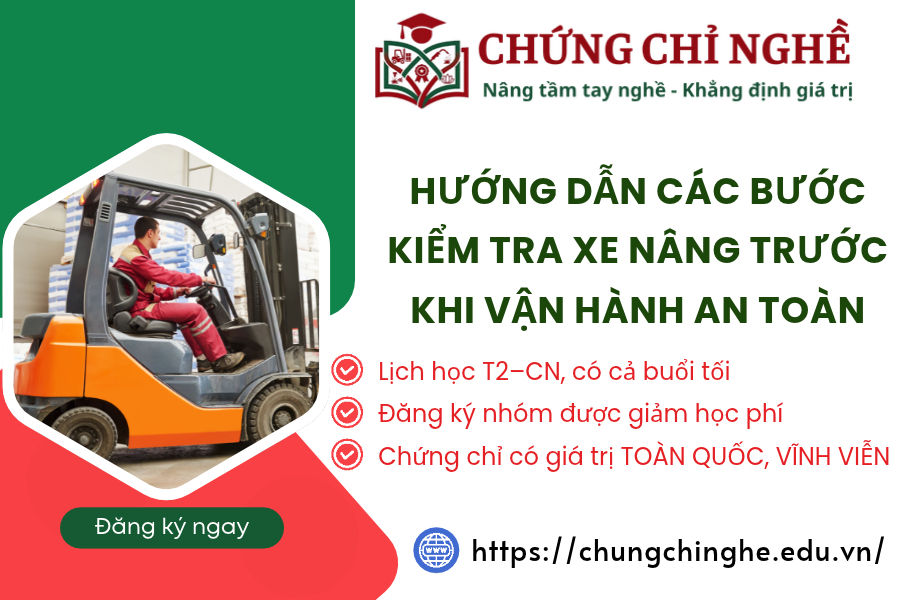 Hướng dẫn các bước Kiểm Tra Xe Nâng trước khi vận hành an toàn