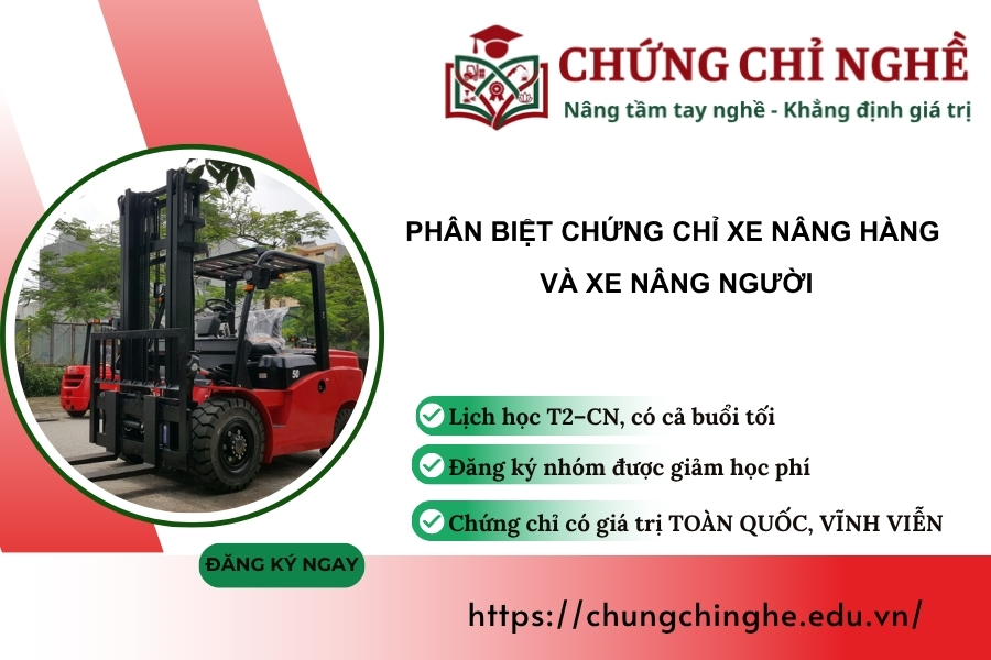 Phân biệt Chứng chỉ Xe nâng hàng và Xe nâng người