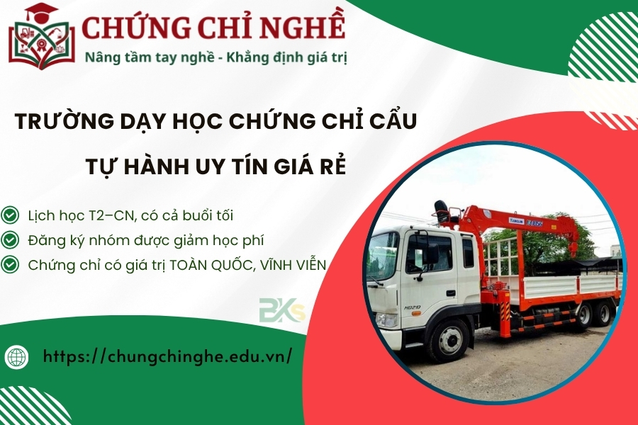 Trường dạy học Chứng chỉ Cẩu Tự Hành uy tín giá rẻ